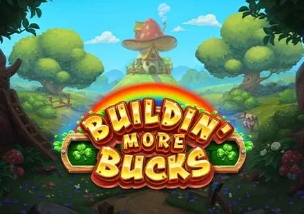 Buildin' More Bucks